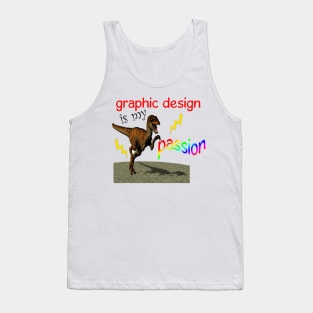 Graphic design is my passion Tank Top